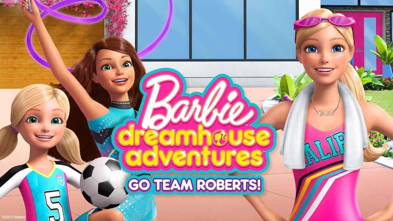 Barbie Cuộc Phiêu Lưu Trong Ngôi Nhà Mơ Ước: Đi Nào Đội Roberts 2 Barbie Cuộc Phiêu Lưu Trong Ngôi Nhà Mơ Ước: Đi Nào Đội Roberts 2