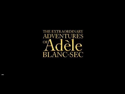 Cuộc Phiêu Lưu Của Adele Blanc Sec Cuộc Phiêu Lưu Của Adele Blanc Sec