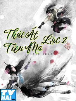 Thái Ất Tiên Ma Lục (Phần 2)