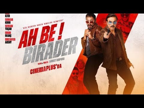 Ah Be Birader Ah Be Birader